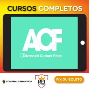 ACF - Advanced Custon Fields + addons (Completo)